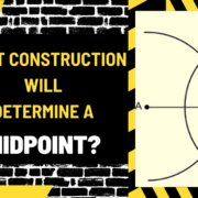 What Construction Will Determine a Midpoint