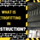 What is Retrofitting in Construction