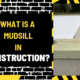 What is a Mudsill in Construction