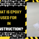 What is Epoxy Used for in Construction