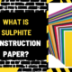 What is Sulphite Construction Paper