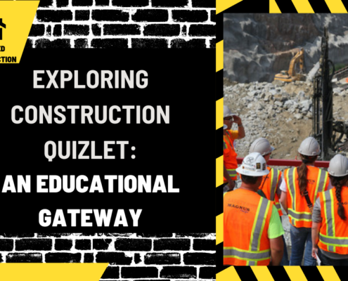 Exploring Construction Quizlet: An Educational Gateway