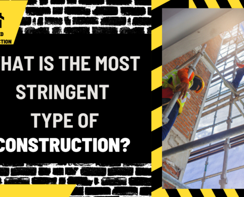 What is the Most Stringent Type of Construction