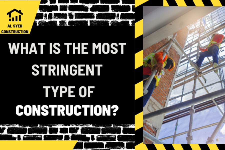 What is the Most Stringent Type of Construction