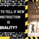 How to Tell if New Construction is Quality