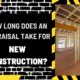 How Long Does an Appraisal Take for New Construction