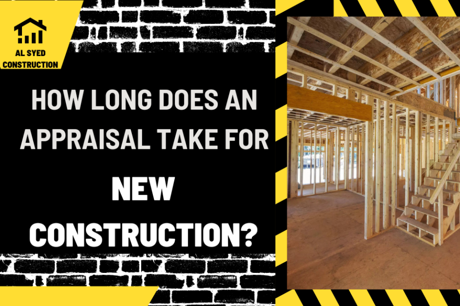 How Long Does an Appraisal Take for New Construction