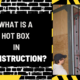 What is a Hot Box in Construction