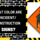 What Color Are Incident/Construction Signs