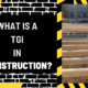 What is a TGI in Construction