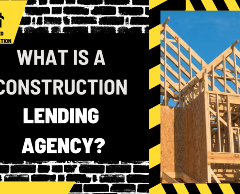 What is a Construction Lending Agency