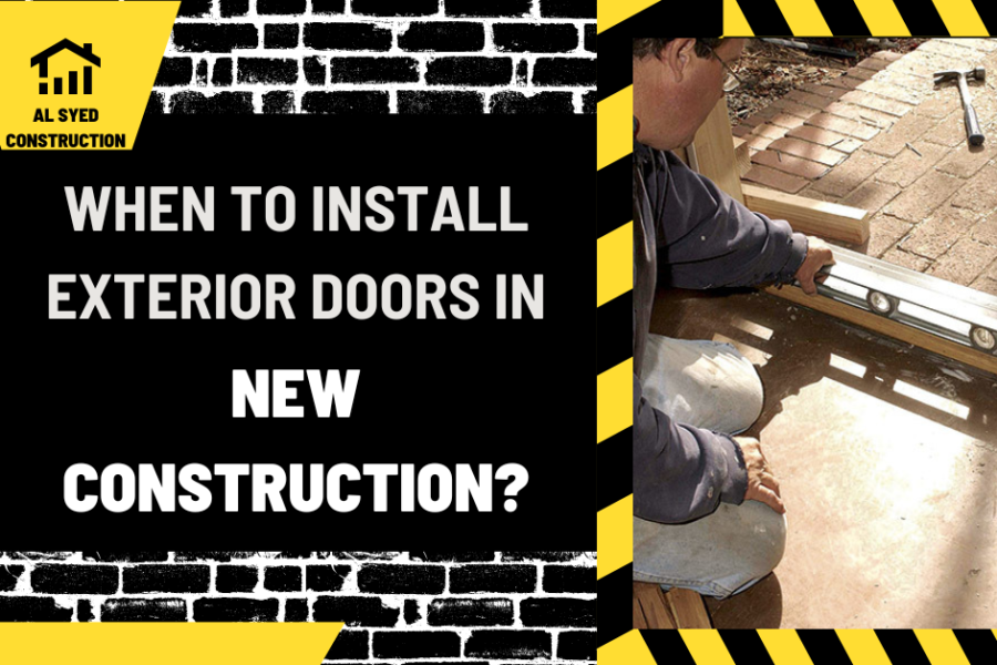 When to Install Exterior Doors in New Construction