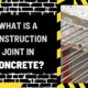 What is a Construction Joint in Concrete
