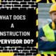 What Does a Construction Supervisor Do