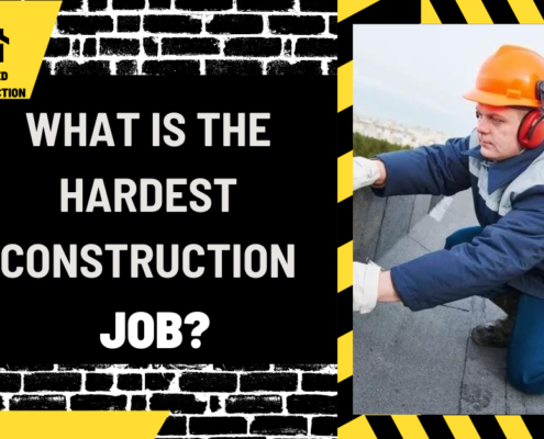 What is the Hardest Construction Job