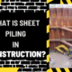 What is Sheet Piling in Construction