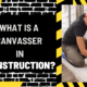 What is a Canvasser in Construction