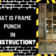 What is Frame Punch in Construction