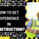 How to Get Experience in Construction