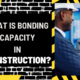 What is Bonding Capacity in Construction