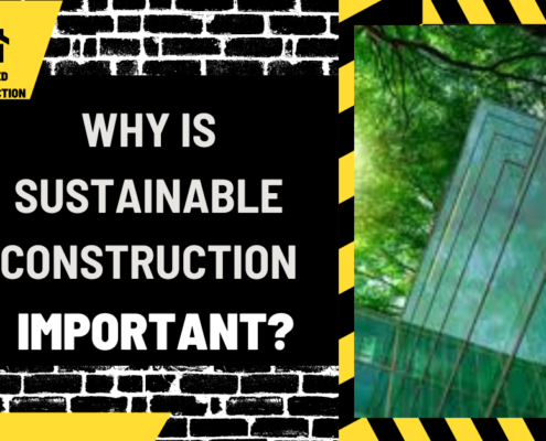 Why is Sustainable Construction Important