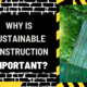 Why is Sustainable Construction Important