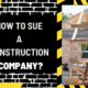 How to Sue a Construction Company