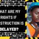 What Are My Rights If Construction is Delayed