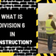 What is Division 6 in Construction