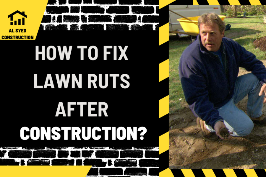 How to Fix Lawn Ruts After Construction