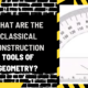 What Are the Classical Construction Tools of Geometry