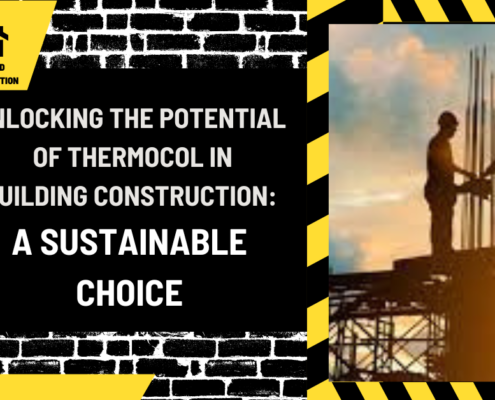 Unlocking the Potential of Thermocol in Building Construction: A Sustainable Choice