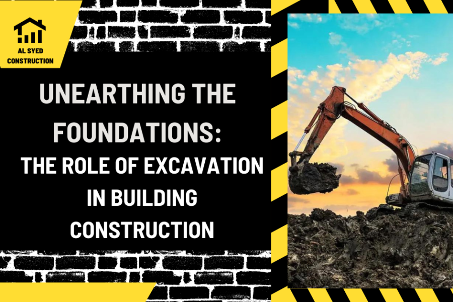 Unearthing the Foundations: The Role of Excavation in Building Construction