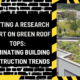 Crafting a Research Report on Green Roof Tops: Illuminating Building Construction Trends