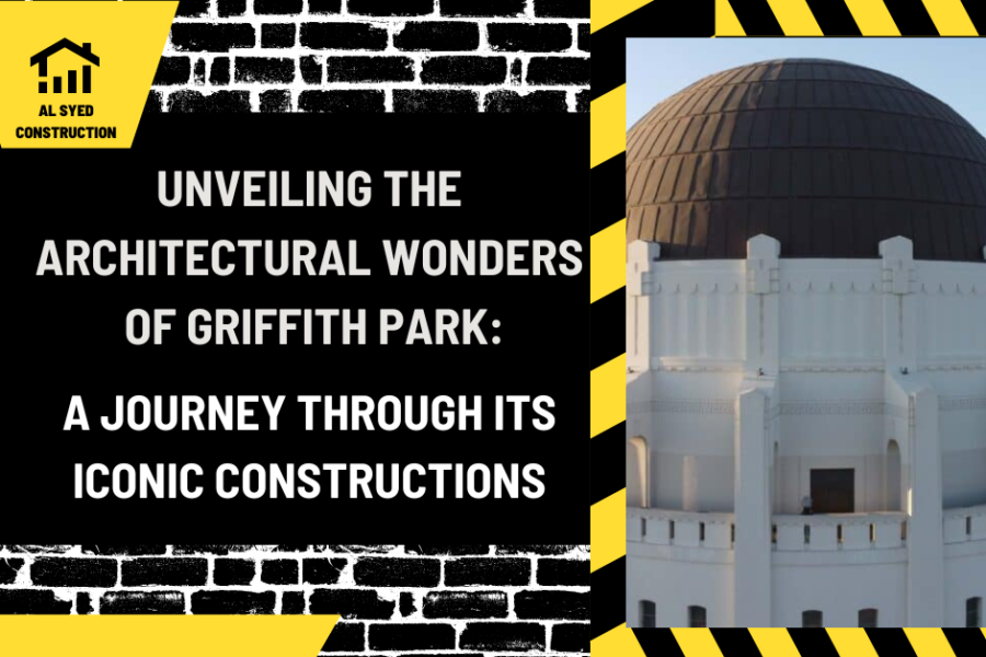 Unveiling the Architectural Wonders of Griffith Park: A Journey Through Its Iconic Constructions