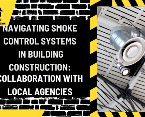 Navigating Smoke Control Systems in Building Construction: Collaboration with Local Agencies