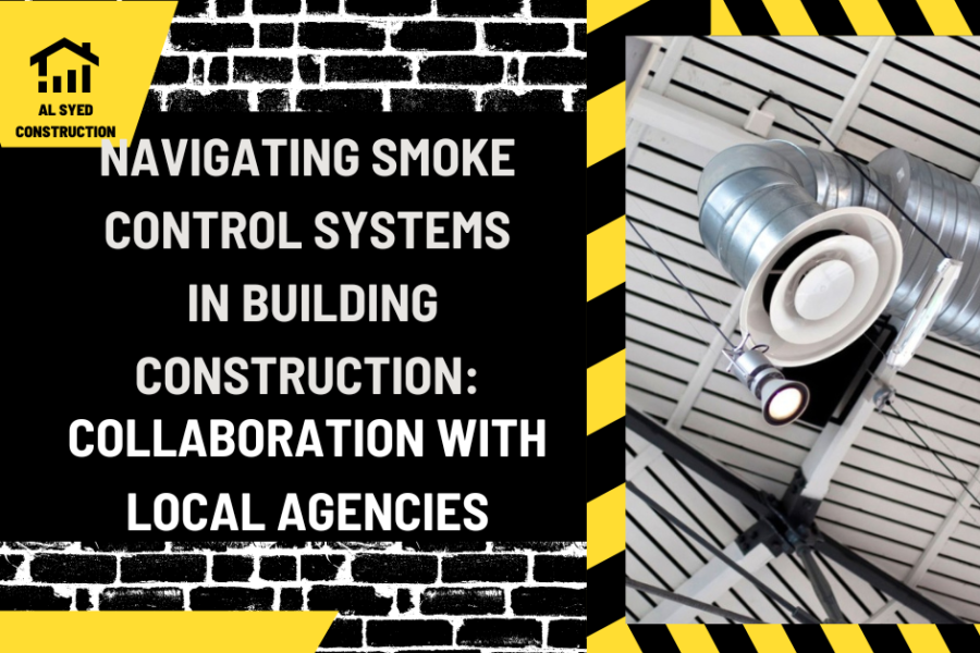 Navigating Smoke Control Systems in Building Construction: Collaboration with Local Agencies