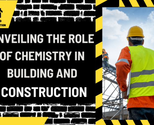 The Elemental Foundation: Unveiling the Role of Chemistry in Building and Construction