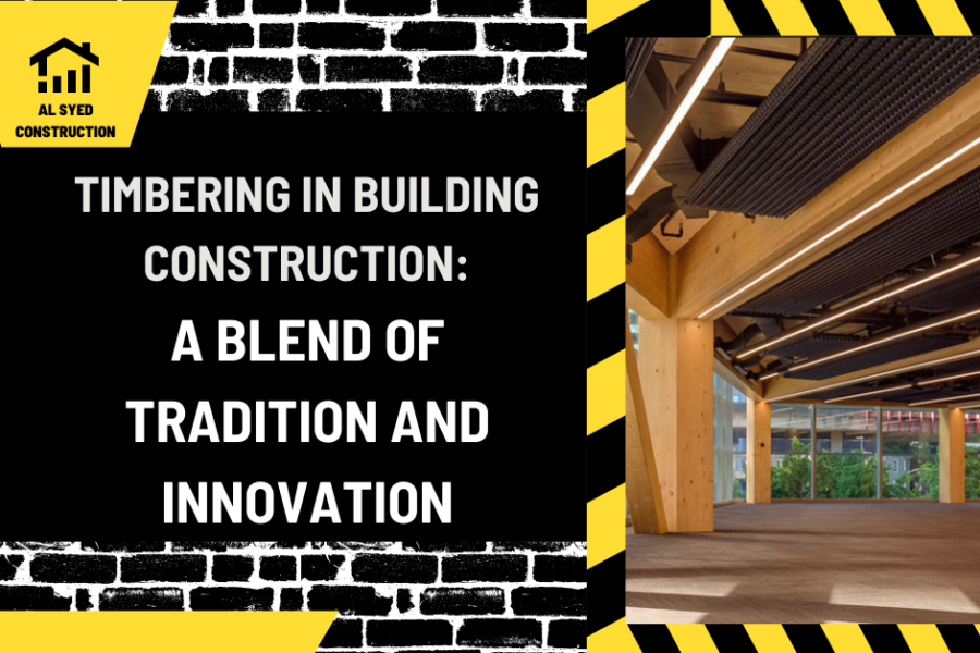 Timbering in Building Construction: A Blend of Tradition and Innovation