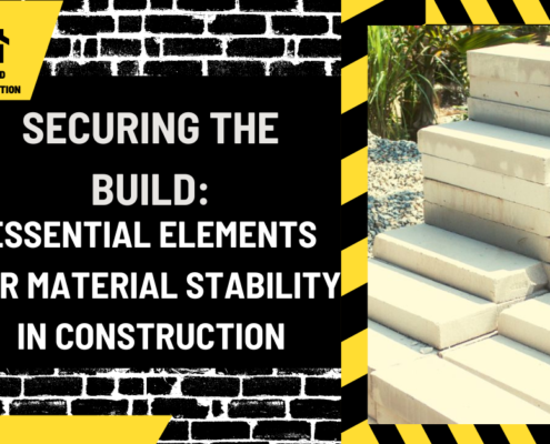 Securing the Build: Essential Elements for Material Stability in Construction