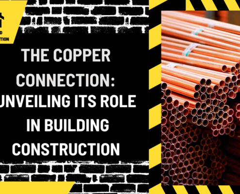 The Copper Connection: Unveiling Its Role in Building Construction