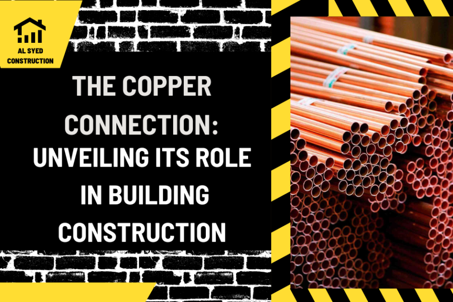 The Copper Connection: Unveiling Its Role in Building Construction