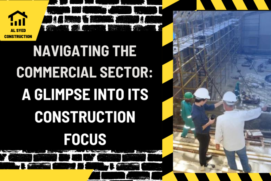 Navigating the Commercial Sector: A Glimpse into Its Construction Focus