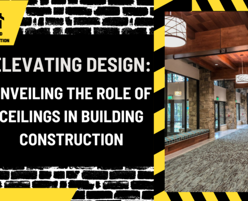 Elevating Design: Unveiling the Role of Ceilings in Building Construction