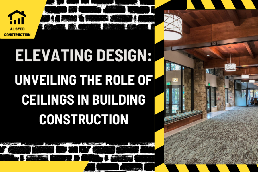 Elevating Design: Unveiling the Role of Ceilings in Building Construction