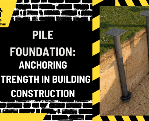 Pile Foundation: Anchoring Strength in Building Construction