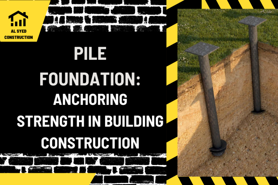 Pile Foundation: Anchoring Strength in Building Construction