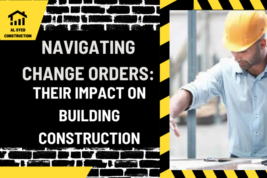 Navigating Change Orders: Their Impact on Building Construction