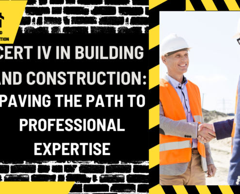 Cert IV in Building and Construction: Paving the Path to Professional Expertise