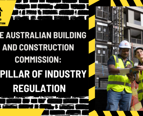 The Australian Building and Construction Commission: A Pillar of Industry Regulation